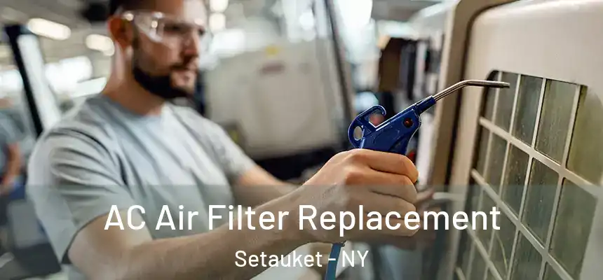  AC Air Filter Replacement Setauket - NY