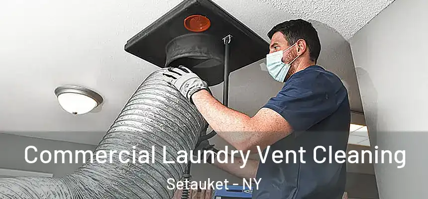  Commercial Laundry Vent Cleaning Setauket - NY