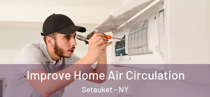  Improve Home Air Circulation Setauket - NY