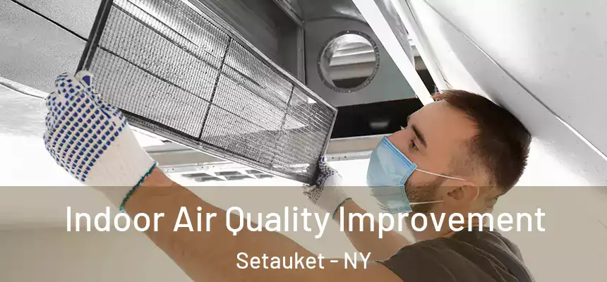  Indoor Air Quality Improvement Setauket - NY